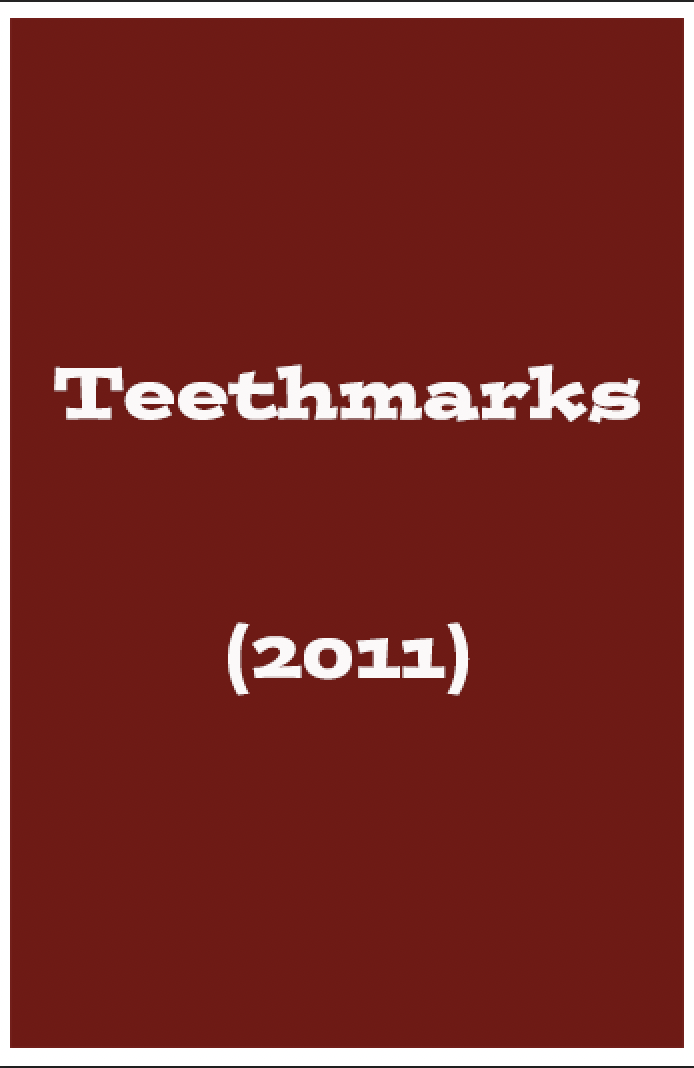Teethmarks  (2011)